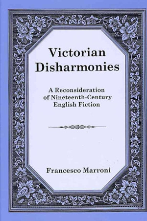  Victorian Disharmonies: A Reconsideration of Nineteenth-Century English Fiction