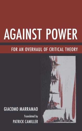 Against Power: For an Overhaul of Critical theory