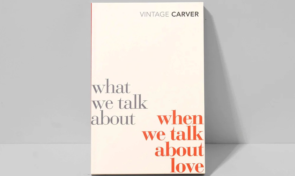 Raymond Carver's What We Talk About When We Talk About Love book cover